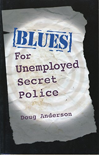 Beispielbild fr Blues for Unemployed Secret Police : Poems by Doug Anderson zum Verkauf von Better World Books