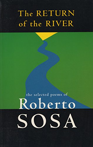 Beispielbild fr Return of the River : The Selected Poems of Roberto Sosa zum Verkauf von Better World Books