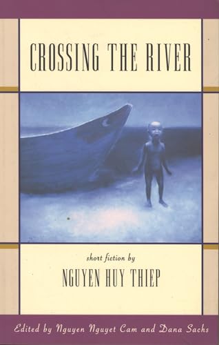 Beispielbild fr Crossing the River: Short Fiction by Nguyen Huy Thiep (Voices from Vietnam) zum Verkauf von Revaluation Books
