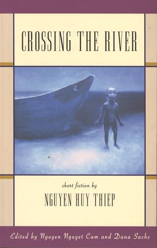 9781880684924: Crossing the River: Short Fiction by Nguyen Huy Thiep