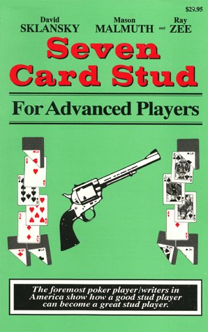 Beispielbild fr Seven Card Stud for Advanced Players: The Foremost Poker Player/Writers in America Show How a Good Stud Player Can Become a Great Stud Player zum Verkauf von medimops