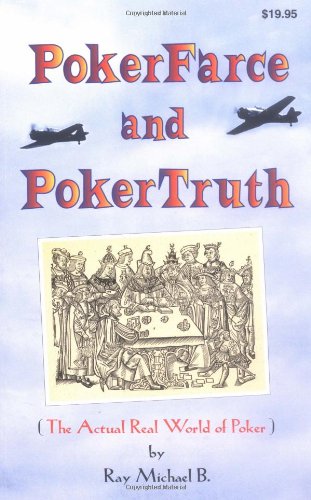 Stock-Bild f�r Poker Farce and Poker Truth: The Actual Real World of Poker
