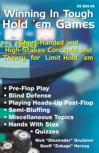 Beispielbild fr Winning in Tough Hold 'em Games: Short-Handed and High-Stakes Concepts and Theory for Limit Hold 'em zum Verkauf von SecondSale