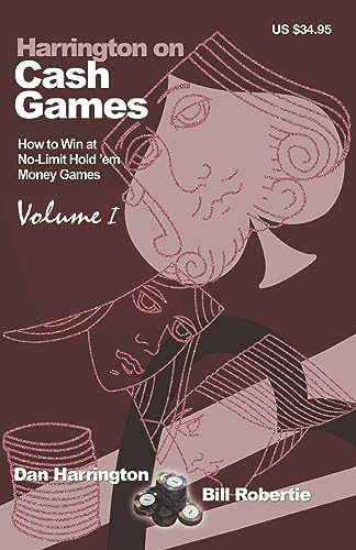 Harrington on Cash Games: How to Win at No-Limit Hold'em Money Games, Vol. 1 (9781880685426) by Dan Harrington; Bill Robertie