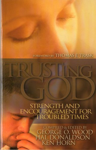 Beispielbild fr Trusting God : Strength and Encouragement for Troubled Times zum Verkauf von Better World Books: West