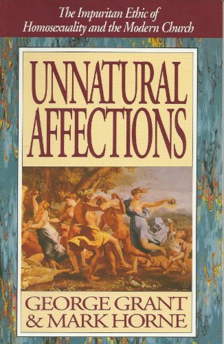Imagen de archivo de Unnatural Affections: The Impuritan Ethic of Homosexuality and the Modern Church a la venta por Gulf Coast Books