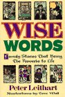 Imagen de archivo de Wise Words : Family Stories that Bring the Proverbs to Life a la venta por Better World Books