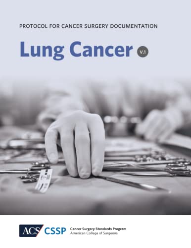 Beispielbild fr Protocol for Cancer Surgery Documentation: Lung Cancer (Protocols for Cancer Surgery Documentation) zum Verkauf von GF Books, Inc.