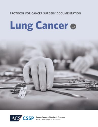 Imagen de archivo de Protocol for Cancer Surgery Documentation: Lung Cancer (Protocols for Cancer Surgery Documentation) a la venta por GF Books, Inc.