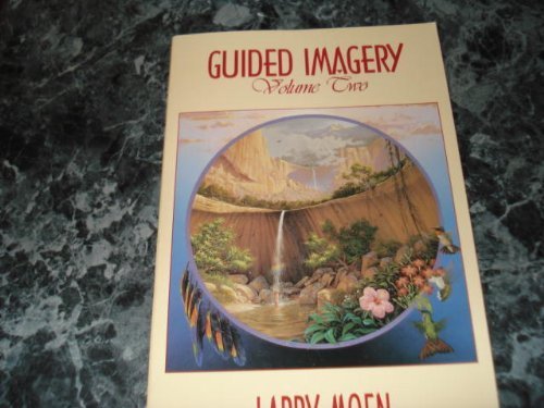 Guided Imagery, Vol. 2 (9781880698020) by Larry Moen