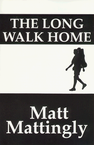 The Long Walk Home-- The Story of My Walk Across the United States in 1990(Signed)