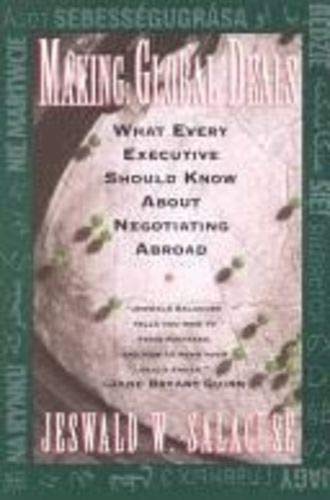 Making Global Deals: What Every Executive Should Know About Negotiating Abroad (9781880711224) by Salacuse, Jeswald W.