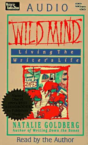 Wild Mind: Living the Writer's Life (9781880717332) by Goldberg, Natalie