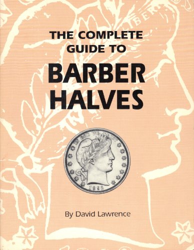 Beispielbild fr The Complete Guide to Barber Halves zum Verkauf von Wizard Books