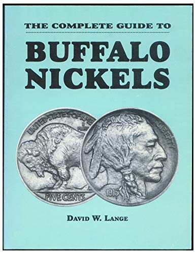 Beispielbild fr The Complete Guide to Buffalo Nickels zum Verkauf von Neils Books