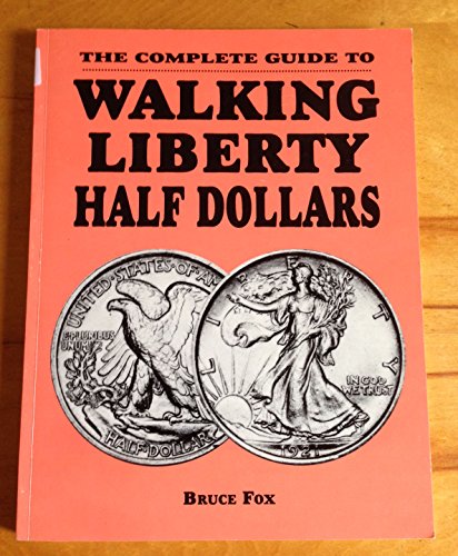 Beispielbild fr The Complete Guide to Walking Liberty Half Dollars zum Verkauf von Front Cover Books
