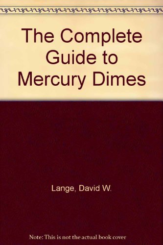 Beispielbild fr The Complete Guide to Mercury Dimes zum Verkauf von Books From California