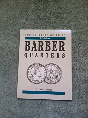 Stock image for The Complete Guide to Barber Quarters for sale by Jerry Merkel