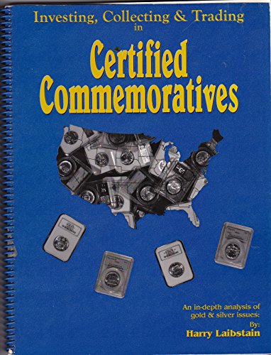 9781880731512: Investing, Collecting & Trading in Certified Commemoratives [Spiral-bound] by...