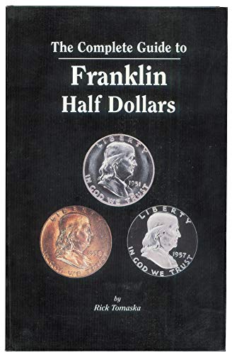 Beispielbild fr The Complete Guide to Franklin Half Dollars zum Verkauf von ThriftBooks-Dallas