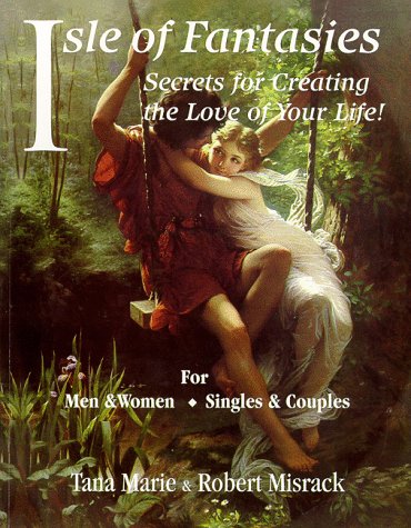 9781880732014: Isle of Fantasies : Secrets for Creating the Love of Your Life