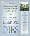 Imagen de archivo de What to Do When a Loved One Dies: A Practical and Compassionate Guide to Dealing with Death on Life's Terms a la venta por HPB-Emerald