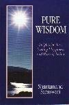 Stock image for Pure Wisdom: Insights for Those Seeking Happiness and Peace of Mind for sale by Your Online Bookstore