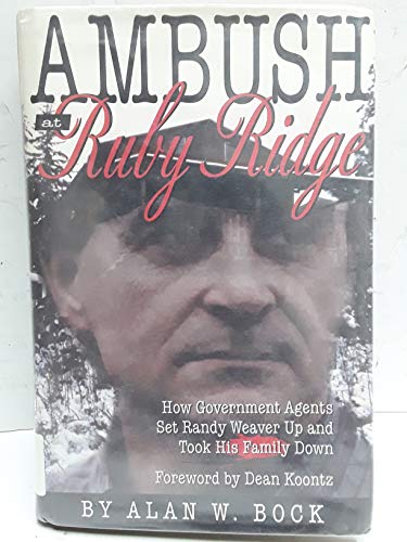 Beispielbild fr Ambush at Ruby Ridge : How Government Agents Set Randy Weaver up and Took His Family Down zum Verkauf von Better World Books