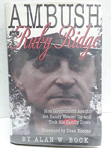 Stock image for Ambush at Ruby Ridge : How Government Agents Set Randy Weaver up and Took His Family Down for sale by Better World Books