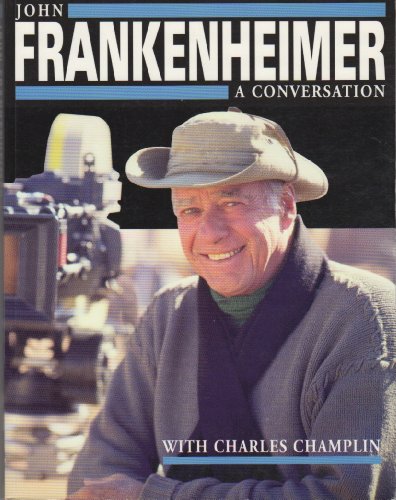 Stock image for JOHN FRANKENHEIMER. a CONVERSATION with CHARLES CHAMPLIN * for sale by L. Michael
