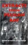 Stock image for Extracts from Pelican Bay for sale by Gulf Coast Books