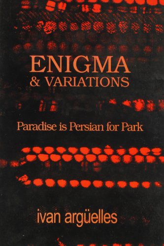 Stock image for ENIGMA & VARIATIONS Paradise is Persian for Park for sale by marvin granlund