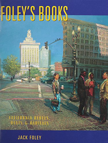 Beispielbild fr Foley's Books: California Rebels, Beats and Radicals [Paperback] [Jul 01, 200. zum Verkauf von Book Trader Cafe, LLC