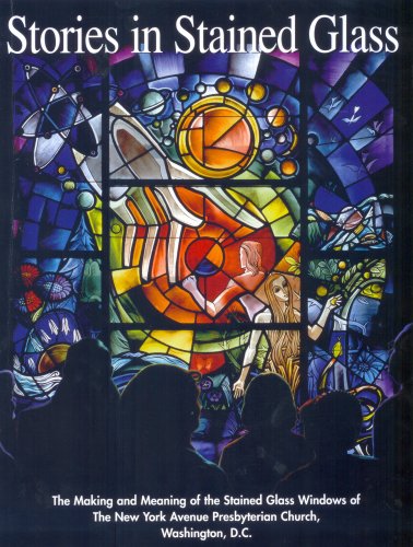 9781880774243: Stories in Stained Glass to Teach the Providence of God: The Making and Meaning of the Stained Glass Windows in the New York Avenue Presbyterian Church
