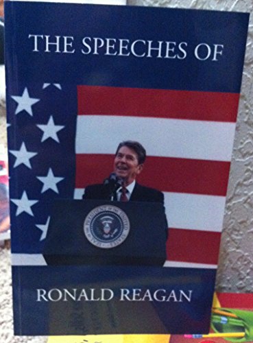 9781880780268: The Speeches Of Ronald Reagan
