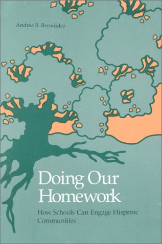 Doing Our Homework: How Schools Can Engage Hispanic Communities (9781880785119) by Bermudez, Andrea B.