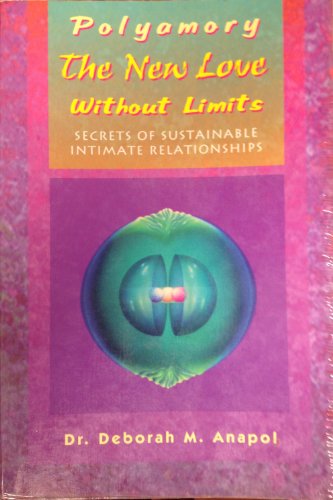 Imagen de archivo de Polyamory: The New Love Without Limits : Secrets of Sustainable Intimate Relationships a la venta por KuleliBooks