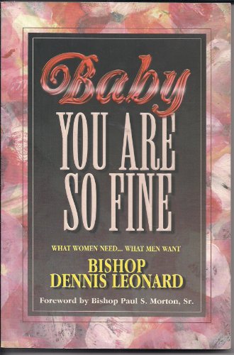 Imagen de archivo de Baby You Are So Fine: What Women Need. What Men Want a la venta por ThriftBooks-Dallas