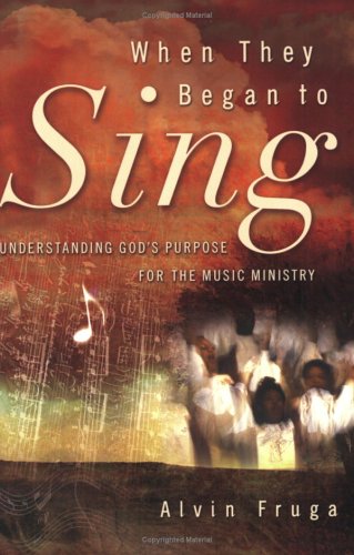 Imagen de archivo de When They Began to Sing: Understanding God's Purpose for the Music Ministry a la venta por SecondSale