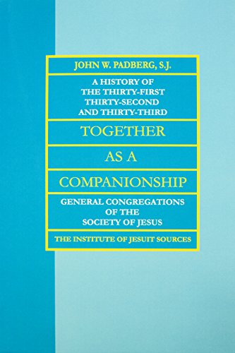 Beispielbild fr Together As a Companionship : A History of the Thirty-First, Thirty-Second, and Thirty-Third General Congregations of the Society of Jesus zum Verkauf von Better World Books
