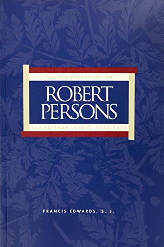 9781880810118: Robert Persons: The Biography of an Elizabethan Jesuit, 1546-1610