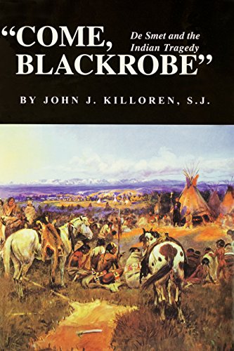 Stock image for Come Blackrope, De Smet and the Indian Tragedy for sale by Thomas F. Pesce'