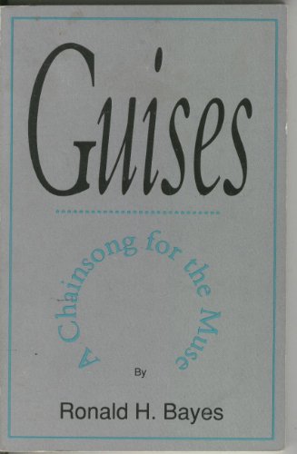 Stock image for Guises: A Chainsong for the Muse New & Selected Poems 1970-1990 for sale by beat book shop