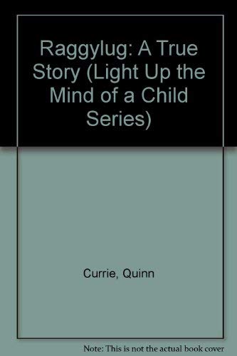 9781880812143: Title: Raggylug A true story Light up the mind of a child