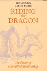 Beispielbild fr Riding the Dragon : The Power of Committed Relationship zum Verkauf von Better World Books: West