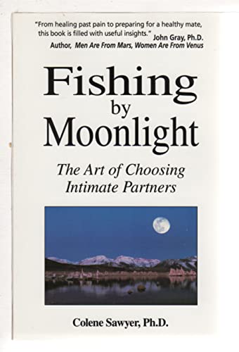 Beispielbild fr Fishing by Moonlight : The Art of Choosing Intimate Partners zum Verkauf von Better World Books