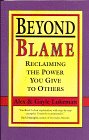 Beispielbild fr Beyond Blame: Reclaiming the Power You Give to Others zum Verkauf von Mount Angel Abbey Library