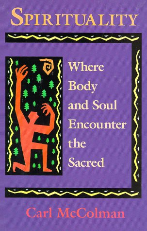 Beispielbild fr Spirituality: Where Body and Soul Encounter the Sacred zum Verkauf von Goodwill