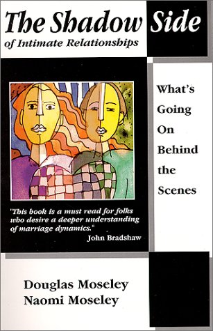 Stock image for The Shadow Side of Intimate Relationships: What's Going on Behind the Scene for sale by Your Online Bookstore