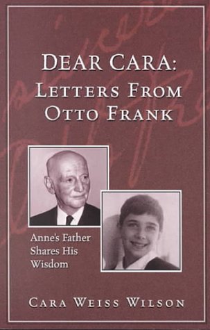 Imagen de archivo de Dear Cara : Letters From Otto Frank; Anne's Father Shares His Wisdom a la venta por SecondSale